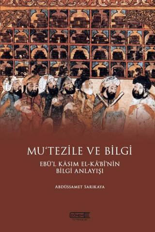 Mu’tezile ve Bilgi Ebü’l Kasım El-kabi’nin Bilgi Anlayışı - 1