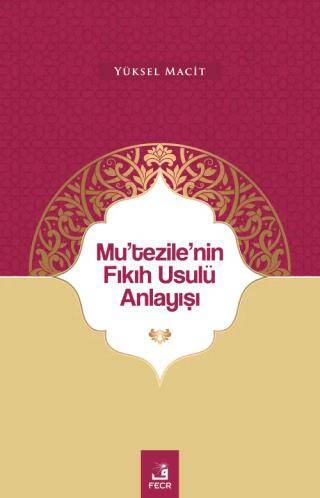 Mu`tezile`nin Fıkıh Usulü Anlayışı - 1