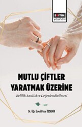 Mutlu Çiftler Yaratmak Üzerine Evlilik Analizi ve Değerlendirilmesi - 1