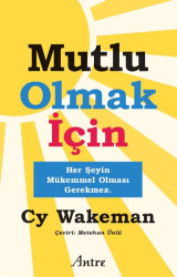 Mutlu Olmak İçin - 1