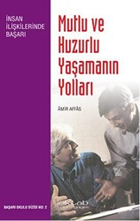 Mutlu ve Huzurlu Yaşamanın Yolları - 1