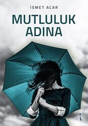 Mutluluk Adına - 1