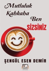 Mutluluk Kahkaha Ben Sizsiniz - 1