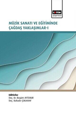 Müzik Sanatı ve Eğitiminde Çağdaş Yaklaşımlar I - 1