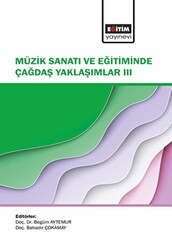 Müzik Sanatı ve Eğitiminde Çağdaş Yaklaşımlar III - 1