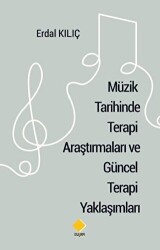 Müzik Tarihinde Terapi Araştırmaları ve Güncel Terapi Yaklaşımları - 1