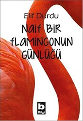 Naif Bir Flamingonun Günlüğü - 1