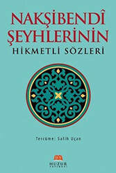 Nakşibendi Şeyhlerinin Hikmetli Sözleri - 1