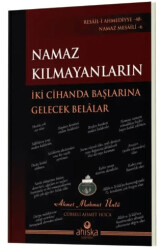 Namaz Kılmayanların İki Cihanda Başlarına Gelecek Belalar - 1