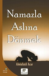 Namazla Aslına Dönmek - 1