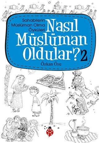 Nasıl Müslüman Oldular - 2 - Sahabilerin Müslüman Olma Öyküleri - 1