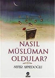 Nasıl Müslüman Oldular? - 1