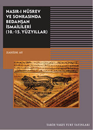 Nasırı Hüsrev ve Sonrasında Bedahşan İsmailileri 10. - 15. Yüzyıllar - 1