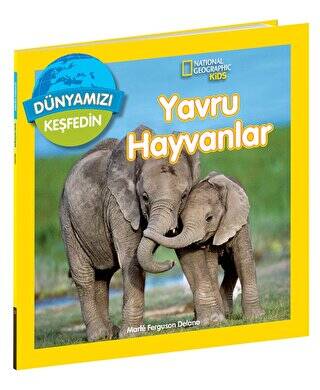 National Geographic Kids Dünyamızı Keşfedin - Yavru Hayvanlar - 1