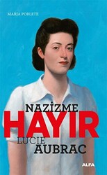 Nazizme Hayır - Lucıe Aubrac - 1