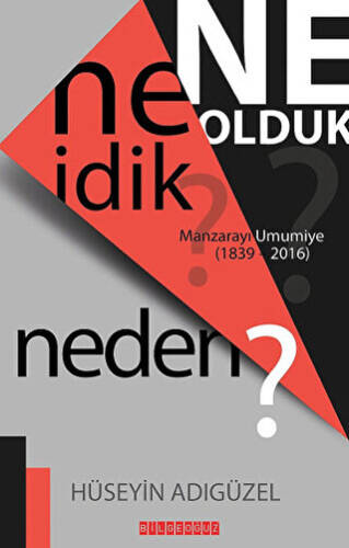 Ne İdik? Ne Olduk? Neden? - 1