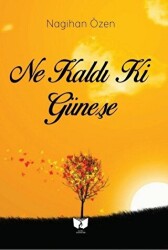 Ne Kaldı Ki Güneşe - 1