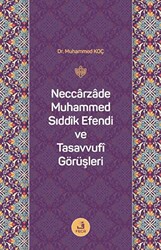 Neccarzade Muhammed Sıddık Efendi ve Tasavvufi Görüşleri - 1