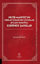 Necib Mahfüz’un Cebelavi Sokağı’nın Çocukları Evladu Haratina Eserinde Şahıslar - 1