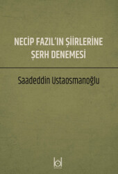 Necip Fazıl`ın Şiirlerine Şerh Denemesi - 1