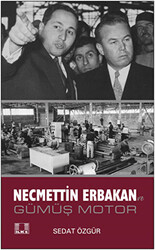 Necmettin Erbakan ve Gümüş Motor - 1