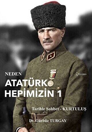 Neden Atatürk Hepimizin 1 - 1