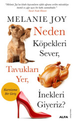 Neden Köpekleri Sever, Tavukları Yer, İnekleri Giyeriz? - 1