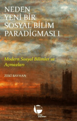 Neden Yeni Bir Sosyal Bilim Paradigması 1. Cilt - 1