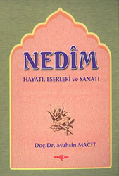 Nedim Hayatı - Eserleri - Sanatı - 1