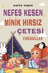 Nefes Kesen Minik Hırsız Çetesi - Virüsgiller - 1