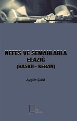 Nefes ve Semahlarla Elazığ Baskil-Keban - 1