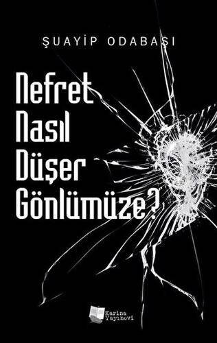 Nefret Nasıl Düşer Gönlümüze? - 1