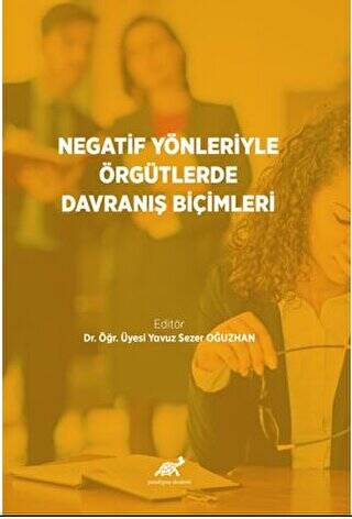 Negatif Yönleriyle Örgütlerde Davranış Bilimleri - 1