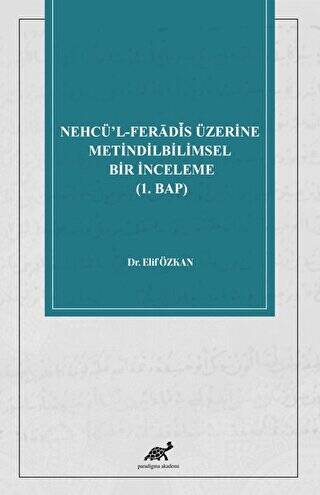 Nehcü’l-Ferādīs Üzerine Metindilbilimsel Bir İnceleme 1. Bap - 1