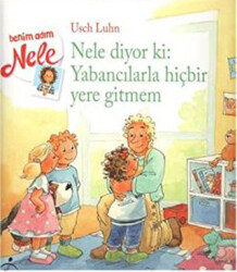 Nele Diyor ki: Yabancılarla Hiçbir Yere Gitmem - 1