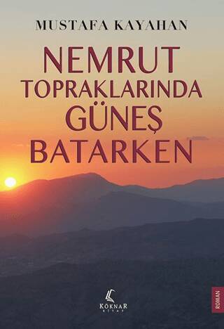 Nemrut Topraklarında Güneş Batarken - 1