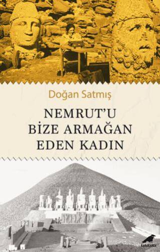 Nemrut’u Bize Armağan Eden Kadın - 1