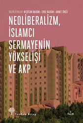 Neoliberalizm, İslamcı Sermayenin Yükselişi ve Akp - 1