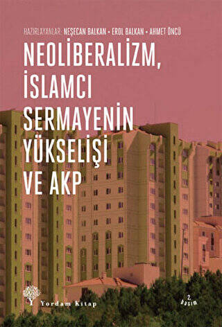 Neoliberalizm, İslamcı Sermayenin Yükselişi ve Akp - 1