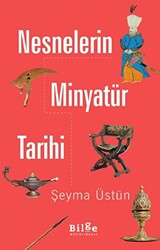 Nesnelerin Minyatür Tarihi - 1