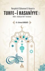 Nevşehirli Süleyman B. Hasan`ın Tuhfe-i Hasaniyye`si Ahlak-ı Adudiyye Telif-Tercümesi - 1