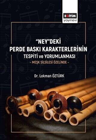 “Ney”deki Perde Baskı Karakterlerinin Tespiti Ve Yorumlanması -Meşk Silsilesi Özelinde - - 1