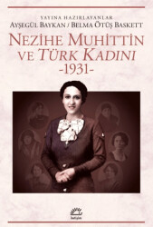 Nezihe Muhittin ve Türk Kadını 1931 - 1