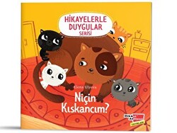 Niçin Kıskancım? 2-6 Yaş Hikayelerle Duygular Serisi 6. Kitap - 1