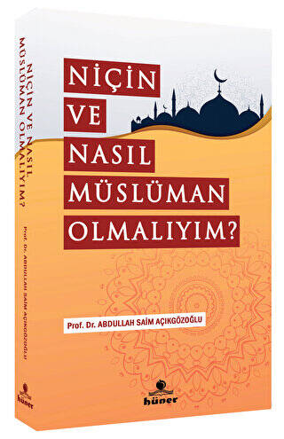 Niçin Ve Nasıl Müslüman Olmalıyım? - 1