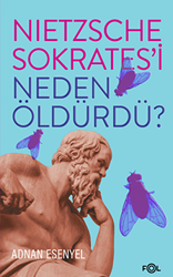 Nietzsche Sokrates’i Neden Öldürdü? - 1