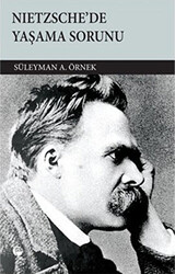 Nietzsche’de Yaşama Sorunu - 1