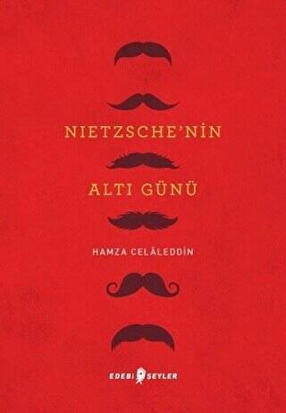 Nietzsche’nin Altı Günü - 1