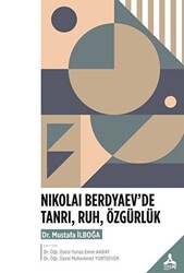 Nıkolai Berdyaev’de Tanrı, Ruh, Özgürlük - 1