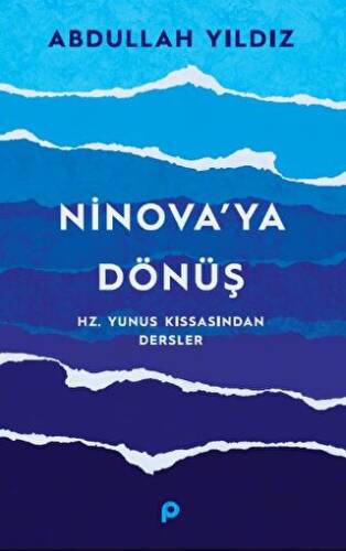 Ninova’ya Dönüş - Hz. Yunus Kıssasından Dersler - 1